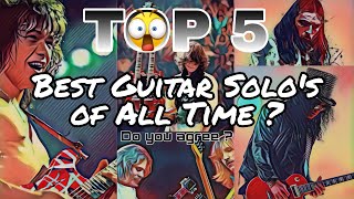 TOP 5 _ Best Guitar Solo's (G.O.A.T)