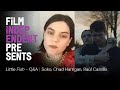 LITTLE FISH - Q&A | Chad Hartigan, Raúl Castillo, Jack O’Connell, Soko | Film Independent Presents