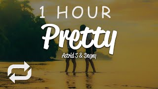 [1 HOUR 🕐 ] Astrid S, Dagny - Pretty (Lyrics)