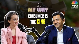 You Can’t Tell The Consumer What Is Right: Abhishek Lodha | I Did It My Way Ep 8 | CNBC TV18 Podcast