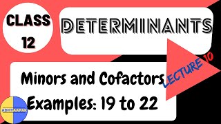 Famous L10 | Minors and Cofactors | Examples 19 to 22 | Determinants Chapter 4 | Class 12 Profile