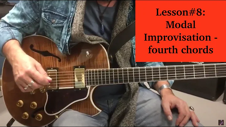 Lesson#8: Modal Improvisation - fourth chords