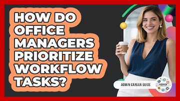 How Do Office Managers Prioritize Workflow Tasks?