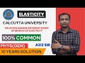 PHYSICS PASS(GEN)| ELASTICITY ||CU 1st Semester 10 years solution||😍🔥