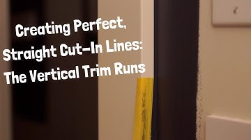 Creating clean, straight cut in lines: taping, sealing and painting the vertical trim runs