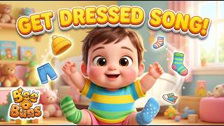 Get Dressed Song 👕🧦 | Kids Fun Morning Routine Dance Song | BeeBuns Nursery Rhymes