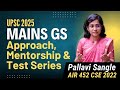 Mains GS - Approach, Mentorship &amp; Test series