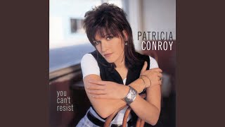 Video thumbnail of "Patricia Conroy - I Don't Wanna Be the One"