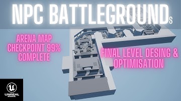UE4 Prototype | NPC BATTLEGROUNDs | Development Update | Final Level Design & Optimisation Pass | 4K