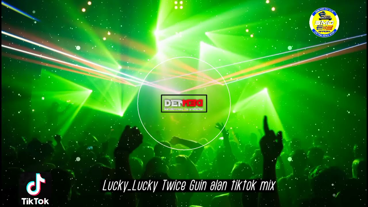 Lucky _ Lucky twice guin alan tiktok mix by Dj denden free download