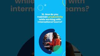 Interview Questions for Multinational Work Experience!
