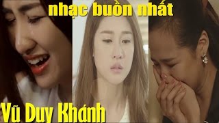 Vũ Duy Khánh 2017 - Những Ca Khúc Nhạc Trẻ Buồn Chọn Lọc Hay Nhất Hiện Nay