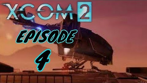 XCOM 2 | Gameplay Walkthrough | Episode 4 | PS4 LIVESTREAM | No Commentary