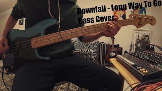Downfall - Long Way To Go Bass Cover