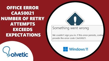 Office Error CAA50021 Number of Retry Attempts Exceeds Expectations   FULL GUIDE