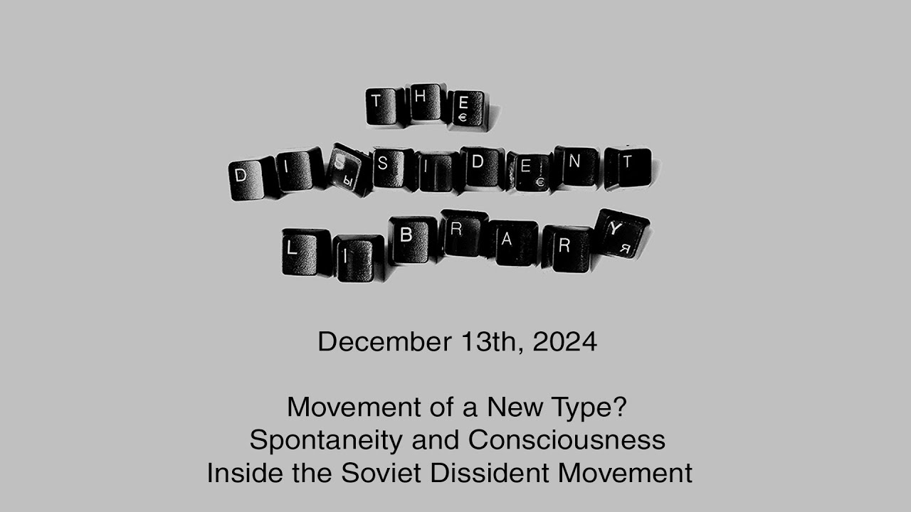 The Dissident Library: Movement of a New Type? Spontaneity & Consciousness