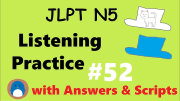 JLPT N5 Listening Practice #52【with Answers / Downloadable Scripts】