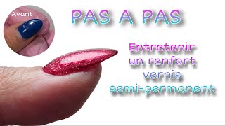 Comment entretenir un renfort en vernis semi permanent | PAS A PAS