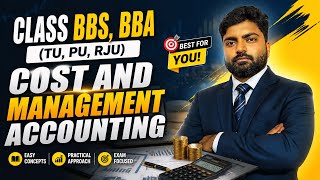 Cost & Management Accounting FULL Course | BBS, BBA (TU, PU, RJU) #account