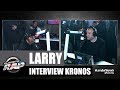 Capture de la vidéo Larry - Interview Kronos #Planèterap