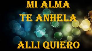 MI ALMA TE ANHELA - LETRA - NEW WINE chords