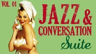 Jazz & Conversation Suite - 33 great jazz tracks ! Jazz & Conversation Suite - 33 great jazz tracks !