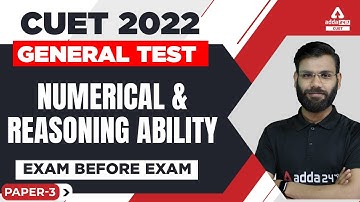 🔥 Exam Before Exam | CUET 2022 General Test Preparation | Numerical & Reasoning Ability | Paper 3