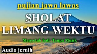 SHOLAT LIMANG WEKTU pujian jawa lawas setelah adzan (tanpa musik)