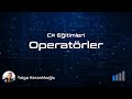 C# Operatörler