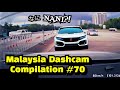 Malaysia Dashcam Compilation #70 | Dohc Vtec is the best