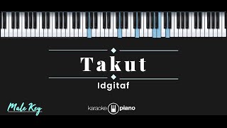 Takut - Idgitaf (KARAOKE PIANO - MALE KEY)