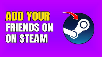 How To Add Friends on Steam (Quick & Easy)
