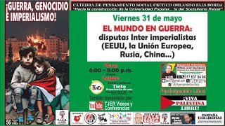 El Mundo en guerra: disputas interimperialistas (EEUU, Unión Europea, Rusia, China...)