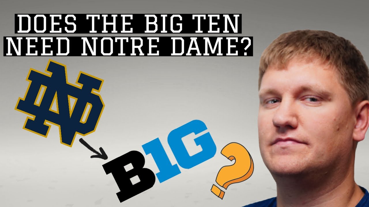 does-the-big-ten-need-notre-dame-in-future-expansion-youtube