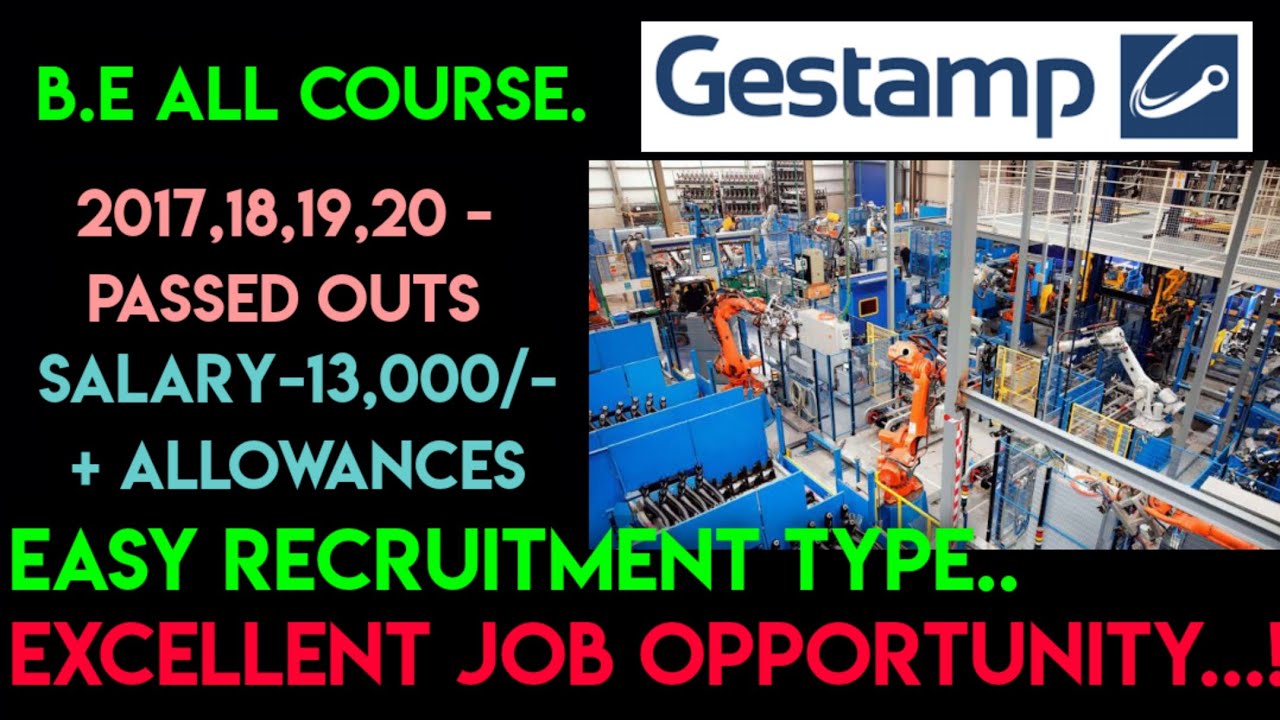 GESTAMP AUTOMOTIVE PVT LTD ll 2021 walkin ll 14,000/ salary ll B.E ll