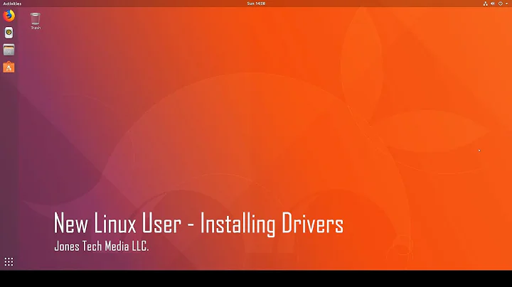 New Linux User - Installing Drivers