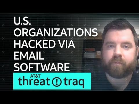 U.S. Organizations Hacked Via Email Software | AT&T ThreatTraq