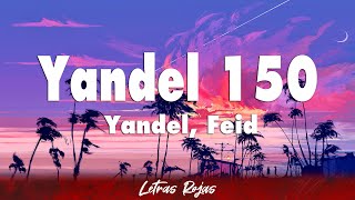 Yandel, Feid - Yandel 150 (Letra)