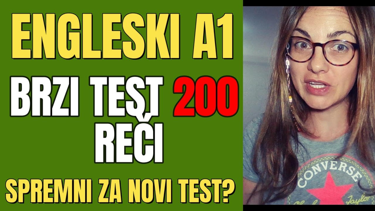 ENGLESKI A1 - PROVERITE DA LI STE I DALJE POČETNIK - BRZI TEST 200 REČI ZA ISNOVNI NIVO