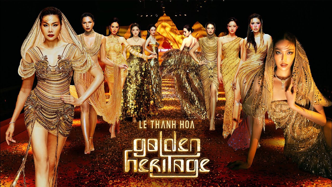 Fashion show LE THANH HOA GOLDEN HERITAGE | FULL SHOW