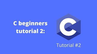 C Beginners Programming Tutorial | Lesson #2