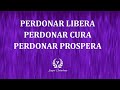 Perdonar Libera. Perdonar Cura. Perdonar Prospera. A quien perdona todo lo bueno le es concedido