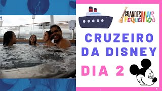 Grandes Pequeninos no Cruzeiro da Disney (Dia 2)