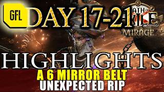 Path of Exile 3.28 Mirage Highlights Day #17-21 "IT'S 1 in 5 BRO!", 6 MIRROR BELT, UNEXPECTED RIP...