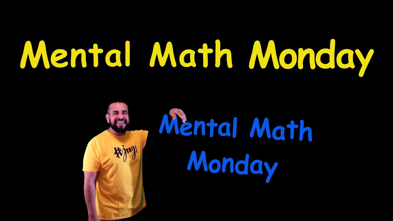 Mental Math Monday 518 - YouTube