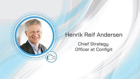 Tech Chat Episode 80: Henrik Reif Andersen, Chief Strategy Officer at Configit.