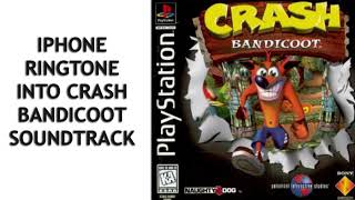 iPhone ringtone (remix) into crash bandicoot Soundtrack (2) | Created by E2V Production