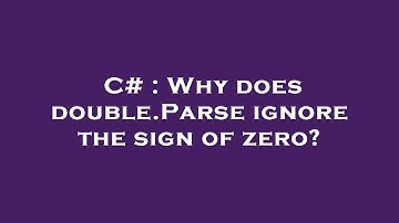 C# : Why does double.Parse ignore the sign of zero?