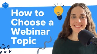 How to Choose a Webinar Topic