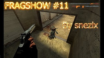FRAGSHOW #11 - CS:S V34 - UCP 8.1,3 + SMAC ULTRA - SNEZIX